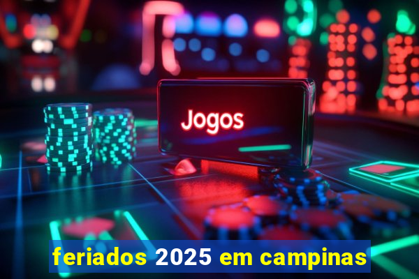 feriados 2025 em campinas